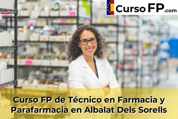 Curso FP de Técnico en Farmacia y Parafarmacia en Benimàmet-Beniferri 37 Curso FP de Técnico en Farmacia y Parafarmacia en Albalat Dels Sorells