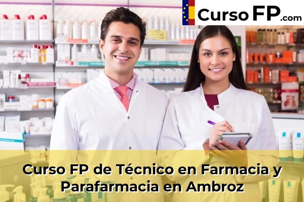 Curso FP de Técnico en Farmacia y Parafarmacia en Motril 34 Curso FP de Técnico en Farmacia y Parafarmacia en Ambroz