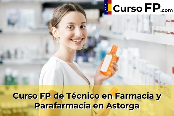 Curso FP de Técnico en Farmacia y Parafarmacia en Bembibre 30 Curso FP de Técnico en Farmacia y Parafarmacia en Astorga