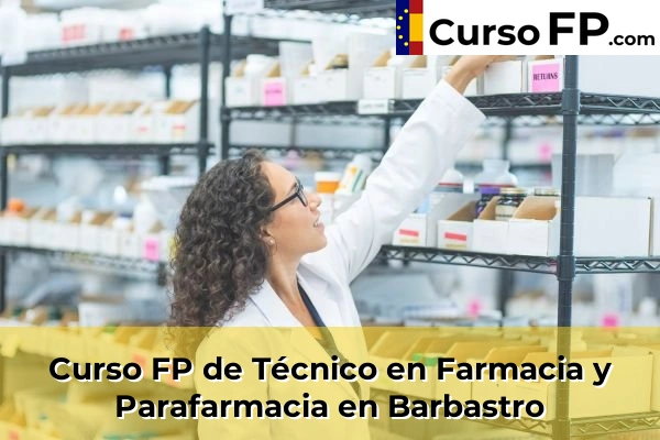 Curso FP de Técnico en Farmacia y Parafarmacia en Aínsa 31 Curso FP de Técnico en Farmacia y Parafarmacia en Barbastro