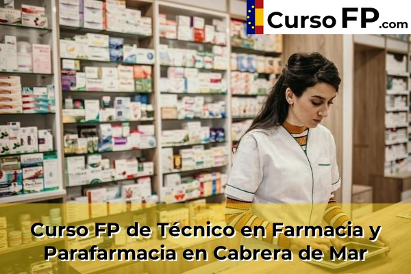 Curso FP de Técnico en Farmacia y Parafarmacia en Cabrera de Mar