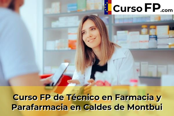 Curso FP de Técnico en Farmacia y Parafarmacia en Caldes de Montbui