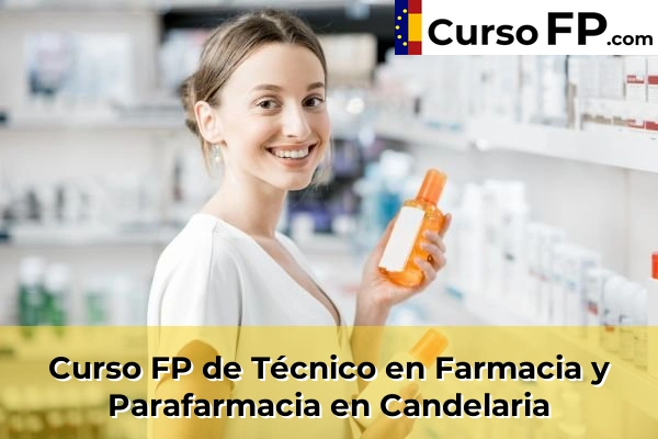 Curso FP de Técnico en Farmacia y Parafarmacia en Cho 39 Curso FP de Técnico en Farmacia y Parafarmacia en Candelaria