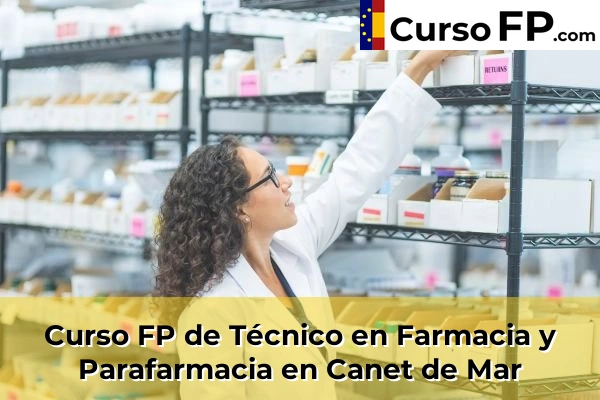Curso FP de Técnico en Farmacia y Parafarmacia en Canet de Mar