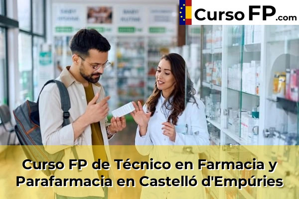 Curso FP de Técnico en Farmacia y Parafarmacia en Castelló d'Empúries