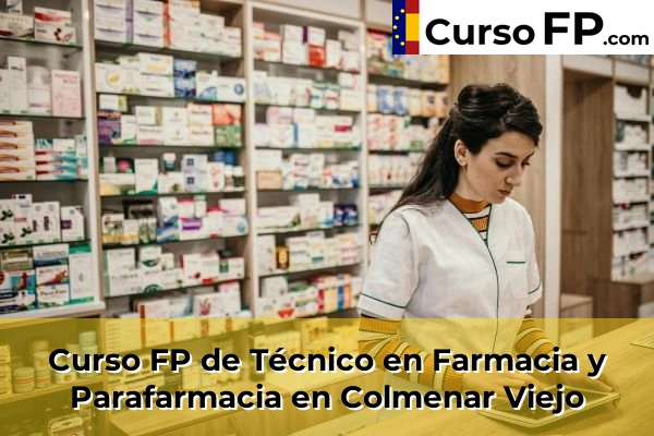 Curso FP de Técnico en Farmacia y Parafarmacia en Colmenar Viejo