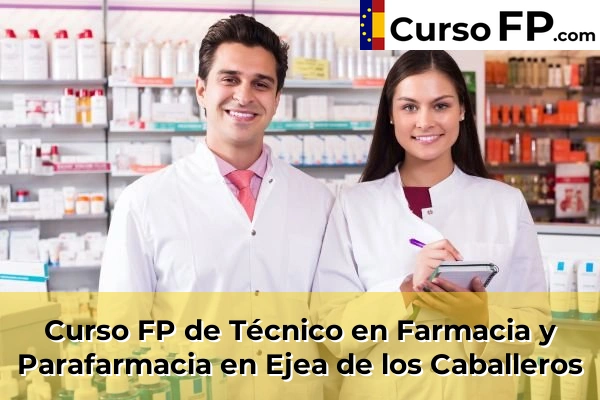 Curso FP de Técnico en Farmacia y Parafarmacia en Alagón 37 Curso FP de Técnico en Farmacia y Parafarmacia en Ejea de los Caballeros