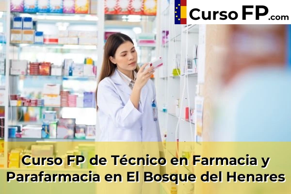 Curso FP de Técnico en Farmacia y Parafarmacia en El Bosque del Henares