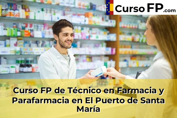 Curso FP de Técnico en Farmacia y Parafarmacia en Benimàmet-Beniferri 106 Curso FP de Técnico en Farmacia y Parafarmacia en El Puerto