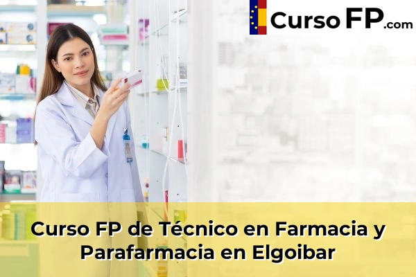 Curso FP de Técnico en Farmacia y Parafarmacia en Usurbil 41 Curso FP de Técnico en Farmacia y Parafarmacia en Elgoibar