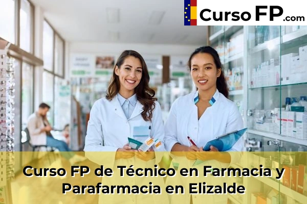 Curso FP de Técnico en Farmacia y Parafarmacia en Usurbil 42 Curso FP de Técnico en Farmacia y Parafarmacia en Elizalde