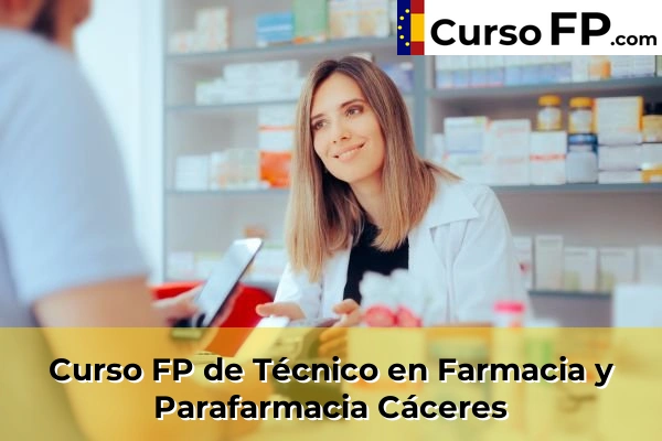 Curso FP de Técnico en Farmacia y Parafarmacia en la provincia de Alicante 124 Curso FP de Técnico en Farmacia y Parafarmacia en la provincia de Cáceres