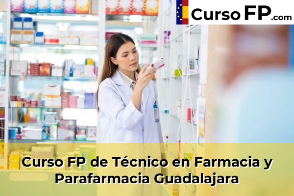 Curso FP de Técnico en Farmacia y Parafarmacia en la provincia de Alicante 134 Curso FP de Técnico en Farmacia y Parafarmacia en la provincia de Guadalajara