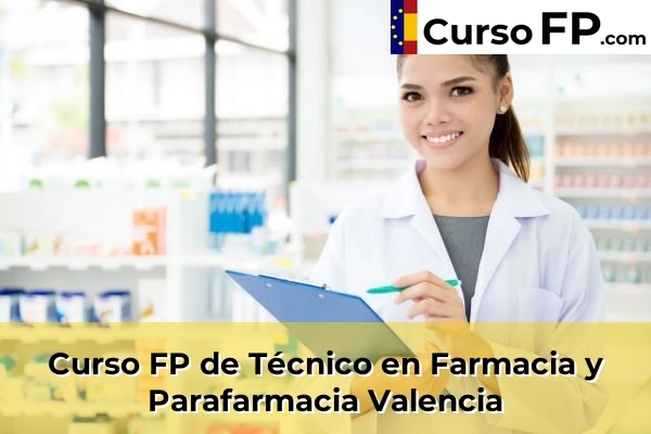 Curso FP de Técnico en Farmacia y Parafarmacia en la provincia de Alicante 160 Curso FP de Técnico en Farmacia y Parafarmacia en la provincia de Valencia