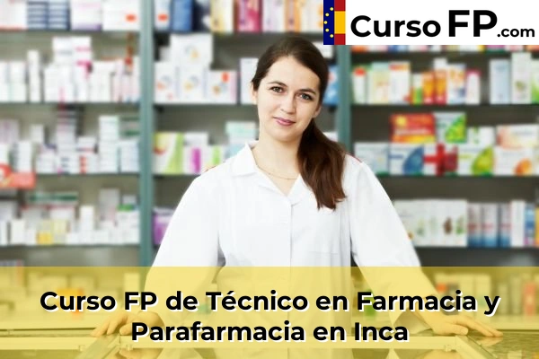 Curso FP de Técnico en Farmacia y Parafarmacia en Es Pil.larí 47 Curso FP de Técnico en Farmacia y Parafarmacia en Inca