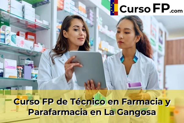 Curso FP de Técnico en Farmacia y Parafarmacia en La Gangosa