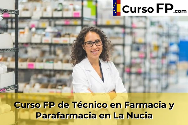 Curso FP de Técnico en Farmacia y Parafarmacia en la provincia de Alicante 48 Curso FP de Técnico en Farmacia y Parafarmacia en La Nucia