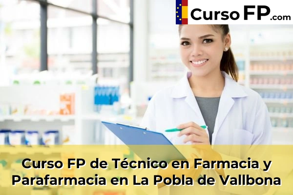 Curso FP de Técnico en Farmacia y Parafarmacia en Benimàmet-Beniferri 135 Curso FP de Técnico en Farmacia y Parafarmacia en La Pobla de Vallbona