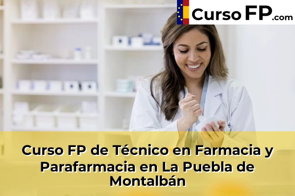Curso FP de Técnico en Farmacia y Parafarmacia en Magán 44 Curso FP de Técnico en Farmacia y Parafarmacia en La Puebla de Montalbán