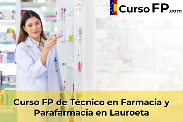 Curso FP de Técnico en Farmacia y Parafarmacia en Elexalde 68 Curso FP de Técnico en Farmacia y Parafarmacia en Lauroeta