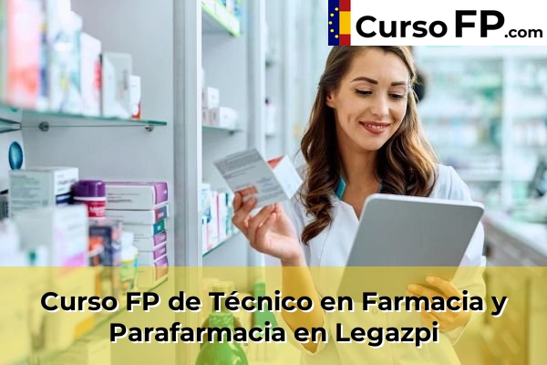 Curso FP de Técnico en Farmacia y Parafarmacia en Usurbil 52 Curso FP de Técnico en Farmacia y Parafarmacia en Legazpi