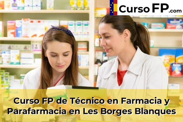 Curso FP de Técnico en Farmacia y Parafarmacia en Les Borges Blanques