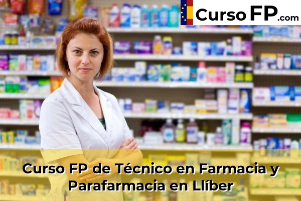 Curso FP de Técnico en Farmacia y Parafarmacia en la provincia de Alicante 50 Curso FP de Técnico en Farmacia y Parafarmacia en Llíber