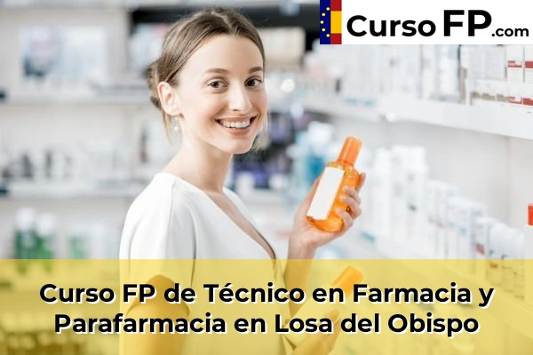 Curso FP de Técnico en Farmacia y Parafarmacia en Benimàmet-Beniferri 142 Curso FP de Técnico en Farmacia y Parafarmacia en Losa del Obispo