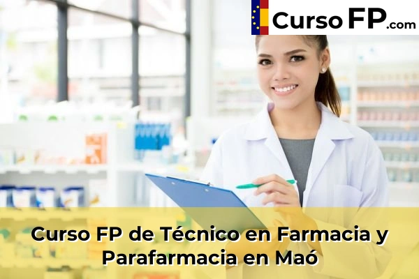 Curso FP de Técnico en Farmacia y Parafarmacia en Es Pil.larí 52 Curso FP de Técnico en Farmacia y Parafarmacia en Maó