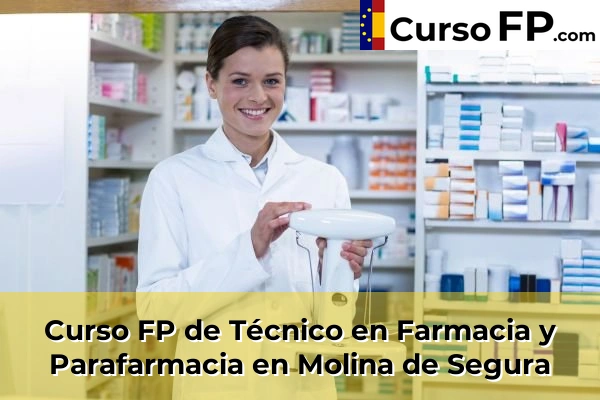 Curso FP de Técnico en Farmacia y Parafarmacia en Yecla 82 Curso FP de Técnico en Farmacia y Parafarmacia en Molina de Segura