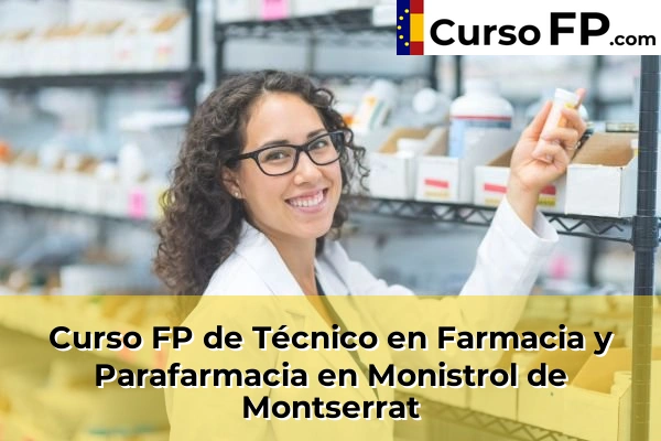 Curso FP de Técnico en Farmacia y Parafarmacia en Monistrol de Montserrat