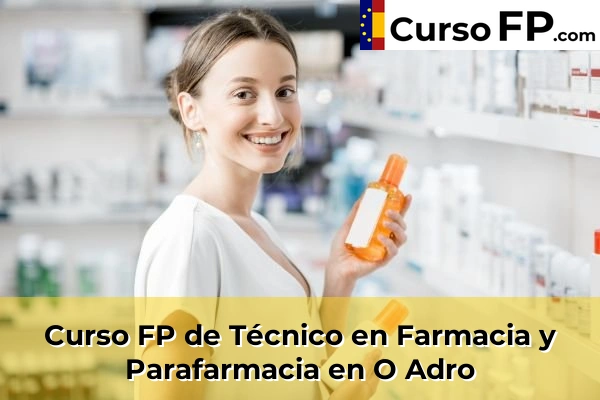 Curso FP de Técnico en Farmacia y Parafarmacia en Vilanova de Arousa 74 Curso FP de Técnico en Farmacia y Parafarmacia en O Adro