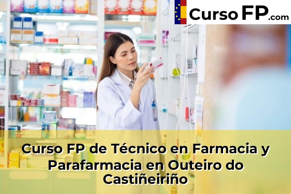 Curso FP de Técnico en Farmacia y Parafarmacia en Vilanova de Arousa 83 Curso FP de Técnico en Farmacia y Parafarmacia en Outeiro