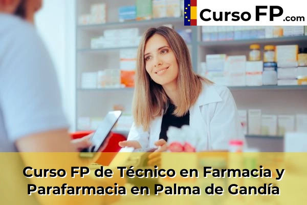 Curso FP de Técnico en Farmacia y Parafarmacia en Benimàmet-Beniferri 168 Curso FP de Técnico en Farmacia y Parafarmacia en Palma de Gandía