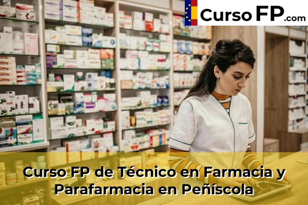 Curso FP de Técnico en Farmacia y Parafarmacia en Catí 54 Curso FP de Técnico en Farmacia y Parafarmacia en Peñíscola