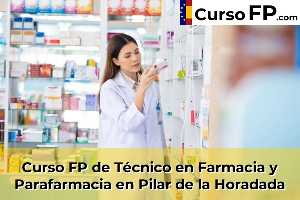 Curso FP de Técnico en Farmacia y Parafarmacia en la provincia de Alicante 64 Curso FP de Técnico en Farmacia y Parafarmacia en Pilar de la Horadada
