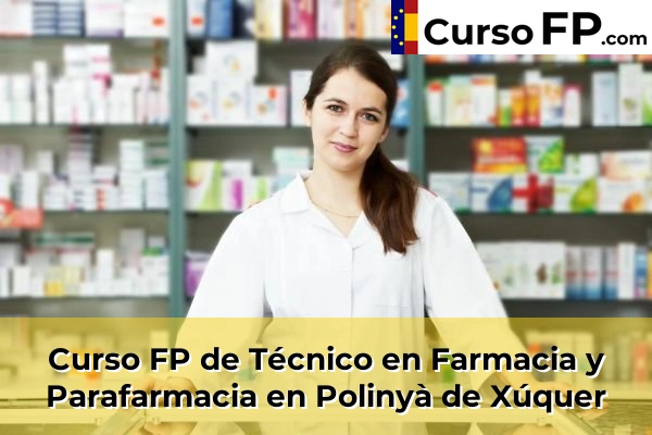 Curso FP de Técnico en Farmacia y Parafarmacia en Benimàmet-Beniferri 175 Curso FP de Técnico en Farmacia y Parafarmacia en Polinyà de Xúquer