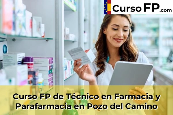 Curso FP de Técnico en Farmacia y Parafarmacia en la provincia de Huelva 25 Curso FP de Técnico en Farmacia y Parafarmacia en Pozo del Camino