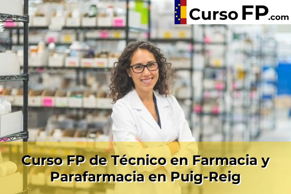 Curso FP de Técnico en Farmacia y Parafarmacia en Puig-Reig