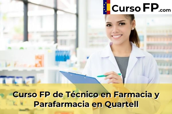 Curso FP de Técnico en Farmacia y Parafarmacia en Benimàmet-Beniferri 180 Curso FP de Técnico en Farmacia y Parafarmacia en Quartell