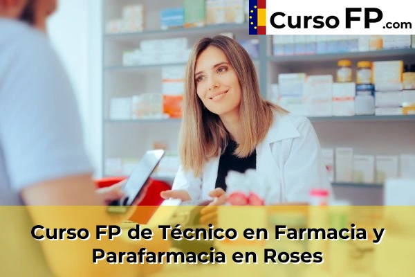 Curso FP de Técnico en Farmacia y Parafarmacia en Roses