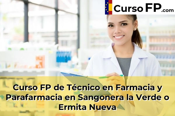 Curso FP de Técnico en Farmacia y Parafarmacia en Yecla 99 Curso FP de Técnico en Farmacia y Parafarmacia en Sangonera la Verde o Ermita Nueva