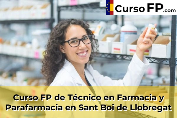 Curso FP de Técnico en Farmacia y Parafarmacia en Sant Boi de Llobregat