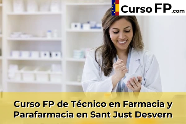 Curso FP de Técnico en Farmacia y Parafarmacia en Sant Just Desvern