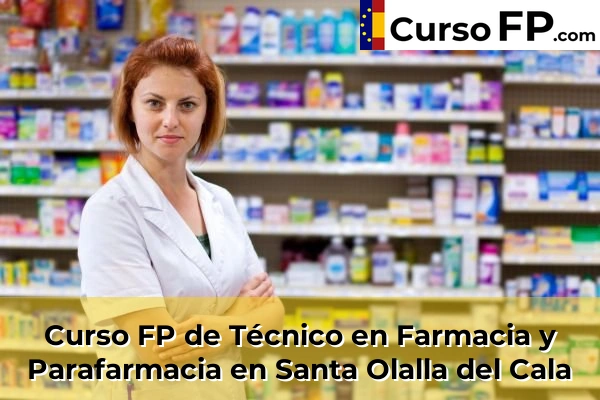 Curso FP de Técnico en Farmacia y Parafarmacia en la provincia de Huelva 27 Curso FP de Técnico en Farmacia y Parafarmacia en Santa Olalla del Cala