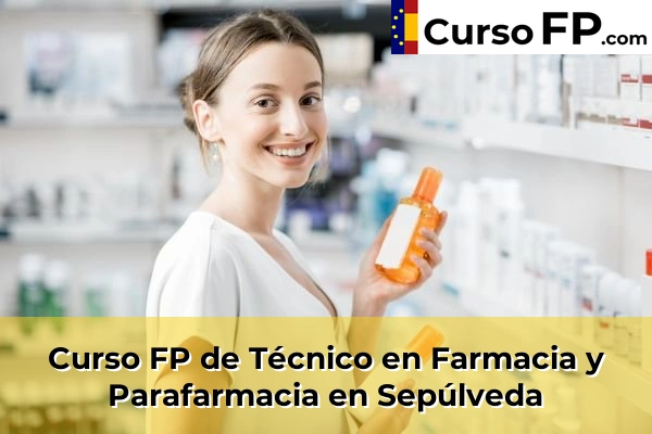 Curso FP de Técnico en Farmacia y Parafarmacia en Sepúlveda