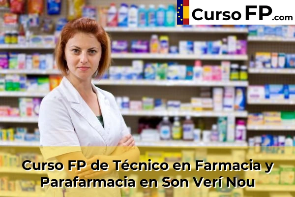 Curso FP de Técnico en Farmacia y Parafarmacia en Es Pil.larí 86 Curso FP de Técnico en Farmacia y Parafarmacia en Son Verí Nou