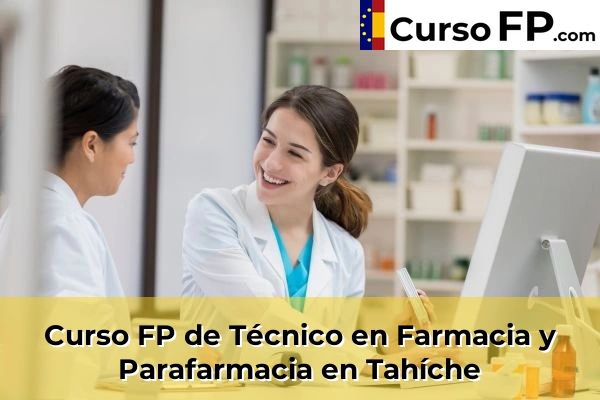 Curso FP de Técnico en Farmacia y Parafarmacia en El Tablero 63 Curso FP de Técnico en Farmacia y Parafarmacia en Tahíche