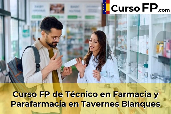 Curso FP de Técnico en Farmacia y Parafarmacia en Benimàmet-Beniferri 204 Curso FP de Técnico en Farmacia y Parafarmacia en Tavernes Blanques
