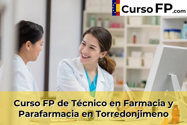 Curso FP de Técnico en Farmacia y Parafarmacia en Torredonjimeno